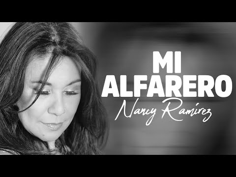 Nancy Ramirez - Mi Alfarero