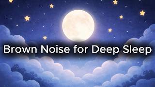 LIVE 🌙 Brown Noise for Deep Sleep | Nighttime Calm