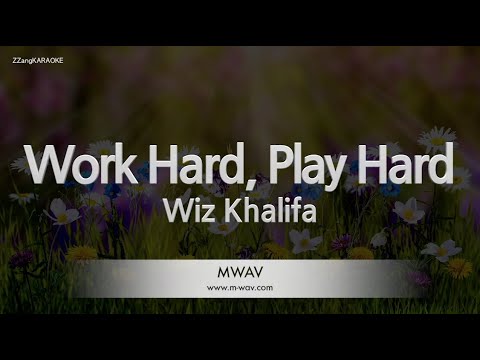 Wiz Khalifa-Work Hard, Play Hard (Karaoke Version)