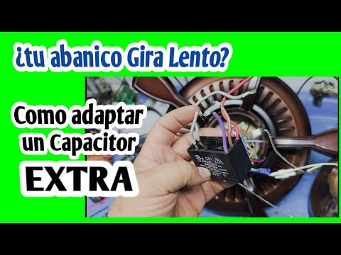 Tu abanico de techo  Gira Lento ??  Como adaptar otro capacitor, cuando no ayas el original