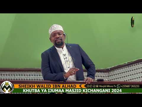 KHUTBA YA IJUMAA MASJID KICHANGANI || SHEIKH WALID IBN SHEIKH ALHAD OMARY 20/12/2024