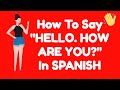 Spanish Greetings and Pronunciation