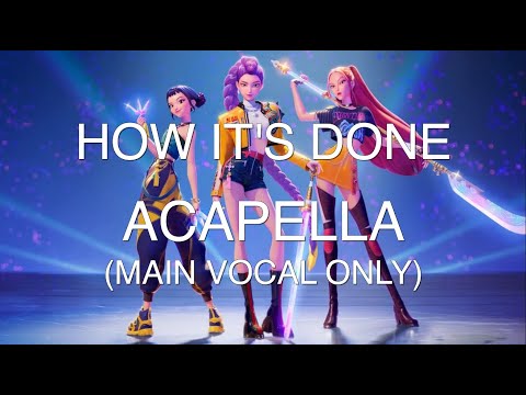 How It's Done (ACAPELLA - Main Vocal ONLY) - HUNTR/X (KPop Demon Hunters) - LYRICS