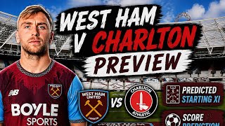 WEST HAM v CHARLTON PREVIEW ⚒️ | My Starting XI & Score Prediction | Time To Respond!