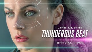 Lips Desire - Thunderous Beat (Official Video)