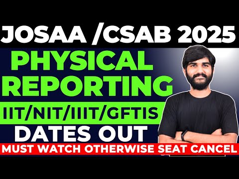 JOSAA/CSAB IIT/NIT/IIIT/GFTIs Physical Reporting Dates OUT✅ | CSAB Counselling Process 2025 #csab