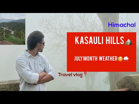 Kasauli Tourist place July month weather😱🏔️🌨️ Himachal Pradesh Tourist place