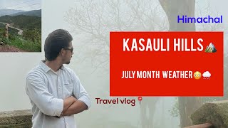 Kasauli Tourist place July month weather😱🏔️🌨️ Himachal Pradesh Tourist place