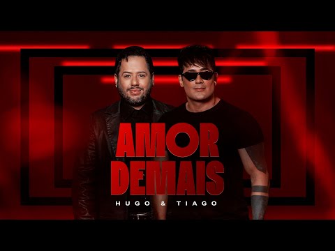 Amor demais - Hugo & Tiago (Clipe Oficial)