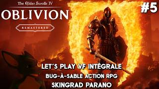 PC VF INTEGRALE - OBLIVION REMASTERED #5 - Skingrad Parano