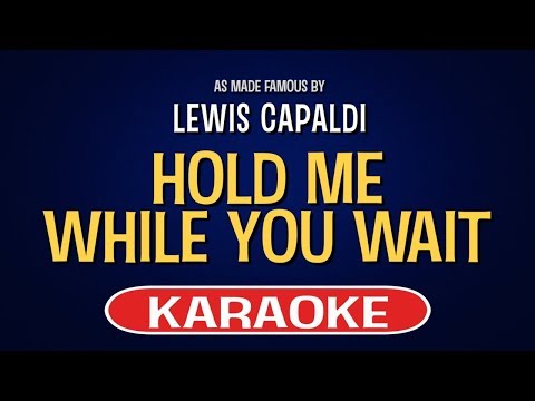 Hold Me While You Wait (Karaoke) – Lewis Capaldi