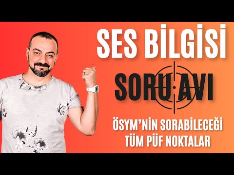 SES BİLGİSİ SORU AVI / ÖSYM'NİN SORABİLECEĞİ TÜM PÜF NOKTALAR