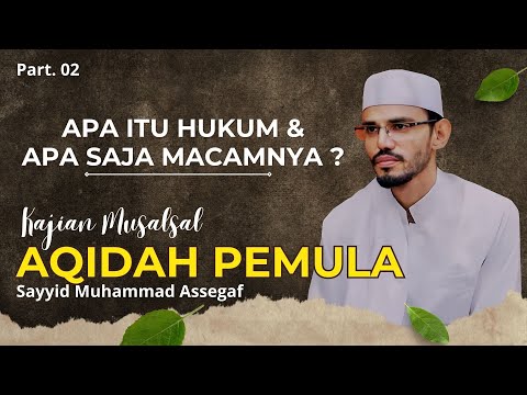 02.Kajian Musalsal Aqidah Pemula | Apa itu Hukum dan Apa Saja Macamnya