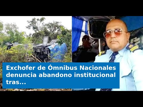 Exchofer de Ómnibus Nacionales denuncia abandono institucional tras accidente del que no fue respons