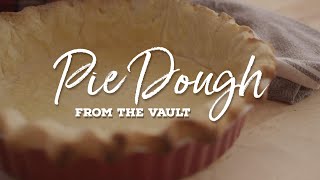 Pie Dough from Scratch | From the Vault