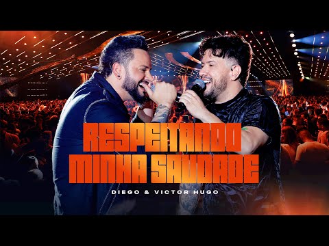 Diego e Victor Hugo - Respeitando Minha Saudade