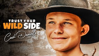 Cash Daniels - Trust Your WILD Side  (Documentary)