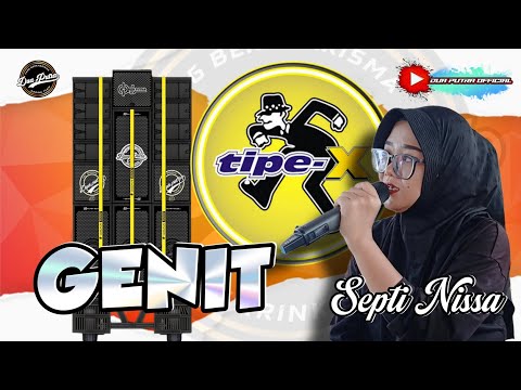 GENIT ( TIPE - X ) - VOC. SEPTI NISSA | SINGA DANGDUT DUA PUTRA | LATIHAN