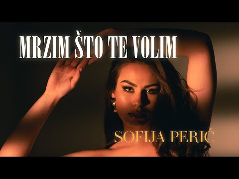 Sofija Perić - Mrzim što te volim (Official Video)