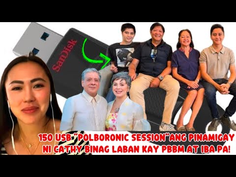 GRABE NA ITO!150 NA USB ANG PINAMIGAY NI CATHY BINAG KAUGNAY SA POLBORONIC SESSION NI PBBM AT IBAPA!