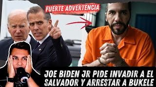 Joe Biden hijo pide invadir El Salvador y arrestar a Nayib Bukele