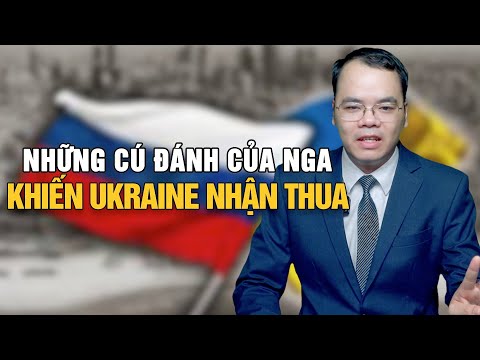 Những cú đánh của Nga khiến Ukraine nhận thua || Bàn Cờ Thế Sự