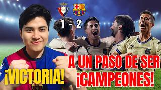 EL BARÇA ACARICIA el TÍTULO tras GANAR 1 - 2 al OSASUNA ¡A UN PASO DE SER CAMPEONES!