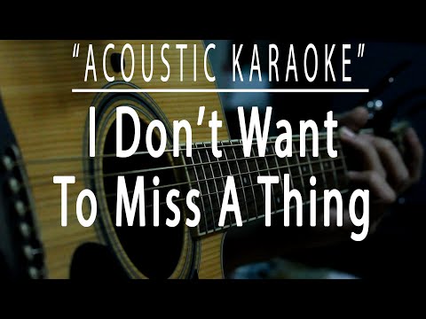 I don’t want to miss a thing – Aerosmith (Acoustic karaoke)
