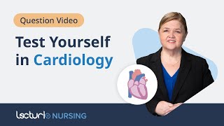 Test Your Cardiology Knowledge | NCLEX Nursing Quiz