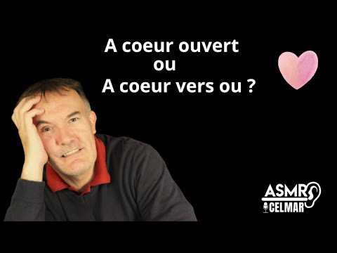 asmr a cœur ouvert, à cœur vers où ? A cœur verrou ...
