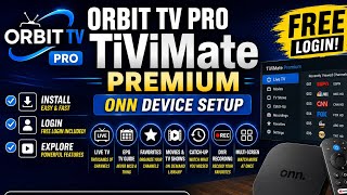 Orbit TV Pro TiViMate Premium on ONN Device | Install, FREE Login & Full Feature Guide