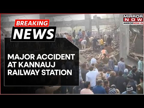 Breaking News | Major Accident At Kannauj Railway Station; Several Feared Buried, 14 Workers Injured