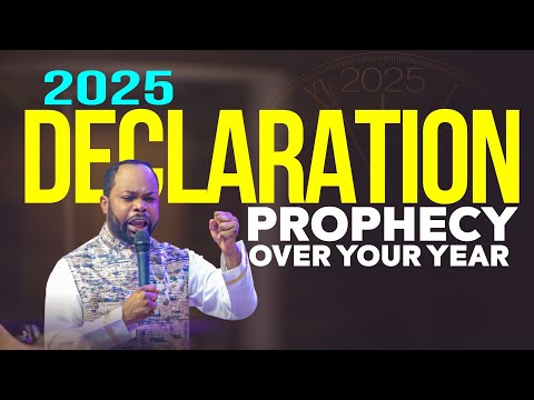 Declaration from God's Prophet over your 2025