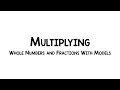 Multiplying Whole Numbers and Fractions with Models