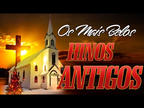 Lindos Hinos Antigos - Louvores Antigos (Os Mais Belos Hinos Evangelicos Antigos) Letra