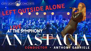 ANASTACIA  • LEFT OUTSIDE ALONE • ANTHONY GABRIELE Conductor • LIVE at the SYMPHONY