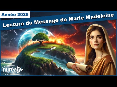 Message de Marie Madeleine pour 2025 : Extrait Channeling de Sylvain Didelot