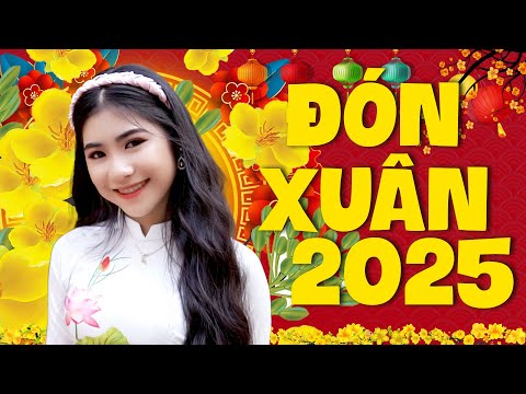 Xuân Đã Đến Rồi... Nghe Là Tới Tết ẤT TỴ 2025 - Nhạc Xuân 2025 Hay Nhất - Nhạc Xuân 2025 Sôi Động