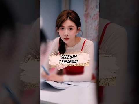 Sebelum terlambat #drama