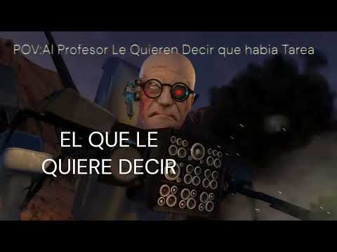 POV: Le Quieren Decir al  Profesor Que Había Tarea