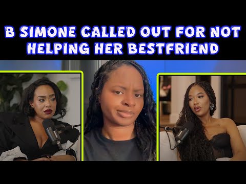 B Simone Called out for not helping her Best-friend with money