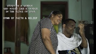 Hymn of Faith & Relief| തളരില്ല നാഥാ|Story of a Woman who burn like a Candle in the altar of Love