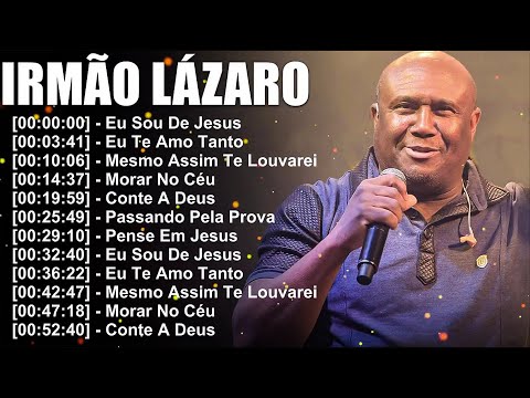 IRMÃO LÁZARO AS DEZ MELHORES SUCESSOS (OUVIR EM 2024) - CD COMPLETO 2024 - Eu Te Amo Tanto