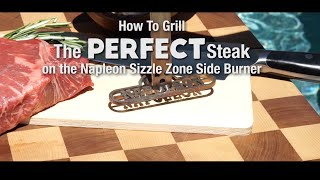 How To Grill The Perfect Steak On The Infrared SIZZLE ZONE™