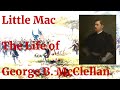 George B. McClellan: Life and Legacy