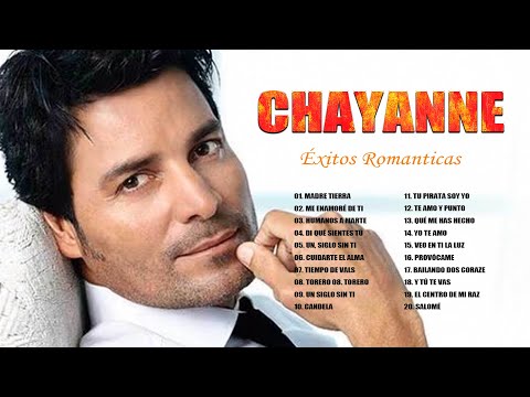 CHAYANNE GRANDES ÉXITOS SUS MEJORES CANCIONES - CHAYANNE 30 SUPER ÉXITOS ROMANTICAS INOLVIDABLES MIX