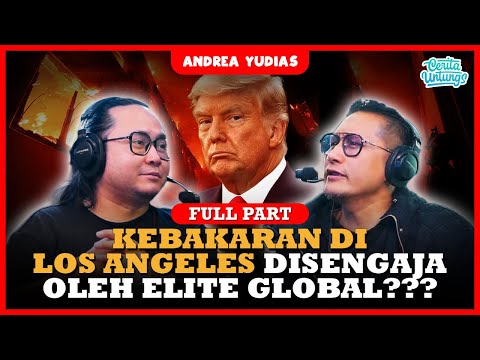 KEJANGGALAN DI BALIK KEBAKARAN LOS ANGELES - ANDREA YUDIAS