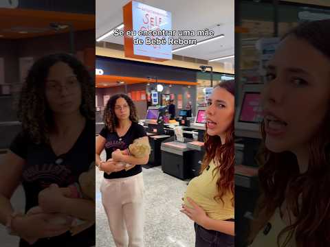 SE EU ENCONTRAR UMA MÃE DE BEBÊ REBORN !!