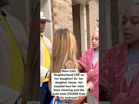 Mom calls #Cop on daughter so the daughter #exposes her mom for #cheating on her husband 😮