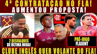 4ª CONTRATAÇÃO NO FLAMENGO! AUMENTOU PROPOSTA POR REFORÇO! WEST HAM QUER VOLANTE DO FLA! PRÉ-JOGO!